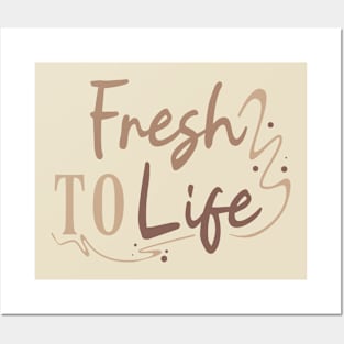 Fresh to Life Posters and Art